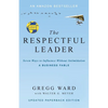 The Respectful Leader: Seven Ways to Influence Without Intimidation - Paperback