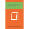A History Of The Hesser Family, 1708-1945 - Hardcover