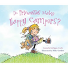 Do Princesses Make Happy Campers? - Board Book