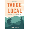 Tahoe Local: Lessons from the High Life - Paperback