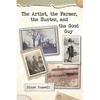 The Artist, the Farmer, the Hunter, and the Good Guy - Paperback