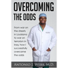 Overcoming the Odds: From war on the streets in Louisiana to war on terrorism in Iraq, how I successfully overcame the odds - Paperback