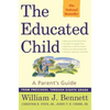 The Educated Child: A Parents Guide from Preschool Through Eighth Grade - Paperback