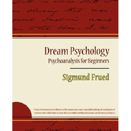 Dream Psychology - Psychoanalysis for Beginners - Sigmund Frued - Paperback