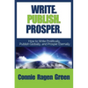 Write Publish Prosper: How to Write Prolifically, Publish Globally, and Prosper Eternally - Paperback