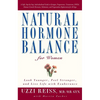 Natural Hormone Balance for Women: Look Younger, Feel Stronger, and Live Life with Exuberance - Paperback