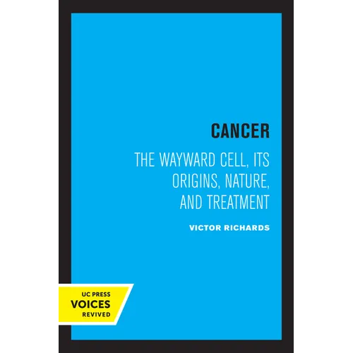 Cancer: The Wayward Cell, Its Origins, Nature, and Treatment - Paperback