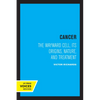 Cancer: The Wayward Cell, Its Origins, Nature, and Treatment - Paperback