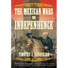 The Mexican Wars for Independence: A History - Paperback