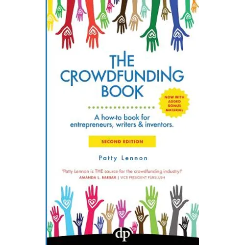 The Crowdfunding Book: A how-to book for entrepreneurs, writers & inventors. - Paperback