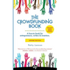 The Crowdfunding Book: A how-to book for entrepreneurs, writers & inventors. - Paperback