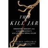 The Kill Jar: Obsession, Descent, and a Hunt for Detroit's Most Notorious Serial Killer - Paperback