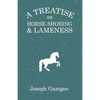 A Treatise on Horse-Shoeing and Lameness - Paperback