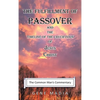 The Fulfillment of Passover: And the Timeline of the Crucifixion of Jesus Christ - Hardcover