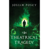 The Theatrical Tragedy - Hardcover