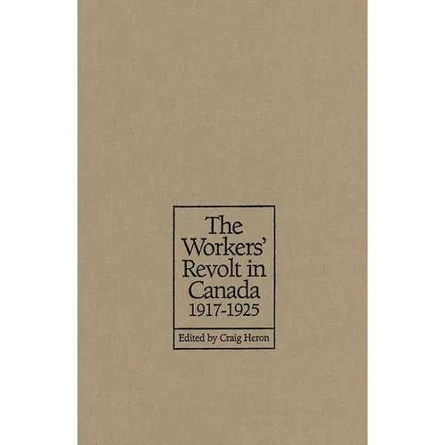 The Workers' Revolt in Canada, 1917-1925 - Paperback