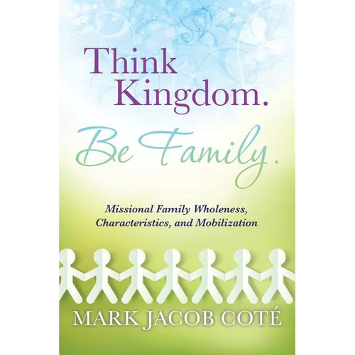 Think Kingdom. Be Family. - Paperback