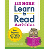 125 More Learn to Read Activities: Fun Lessons to Teach Your Child to Read - Paperback
