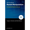 The Little Book of Market Manipulation: An Essential Guide to the Law - Paperback