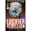 Lucifer Rebellion. Christ vs Satan-Final Battle for Earth has Begun - Paperback
