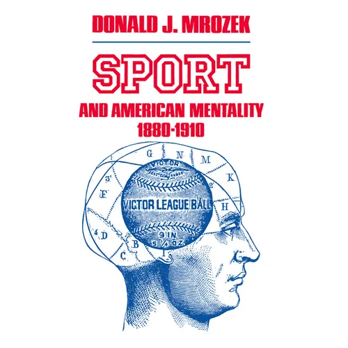 Sport and American Mentality, 1880-1910 - Paperback
