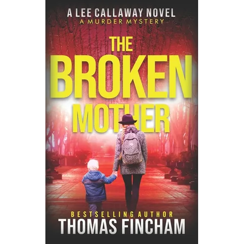The Broken Mother: A Private Investigator Mystery Series of Crime and Suspense - Paperback