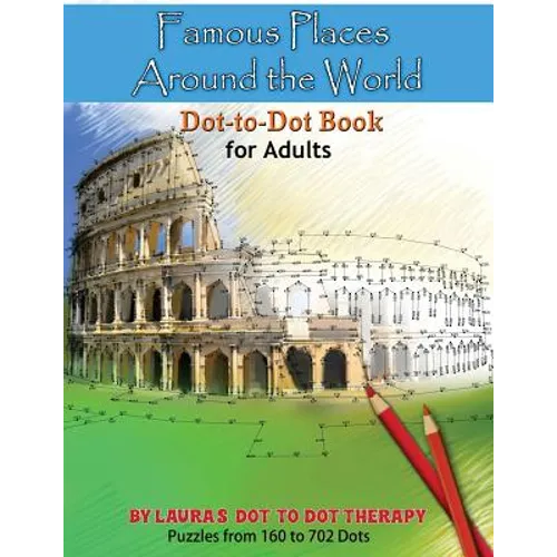 Famous Places Around the World Dot-to Dot Book For Adults - Paperback