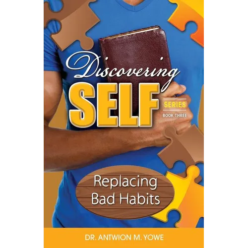 Discovering Self: Replacing Bad Habits - Paperback