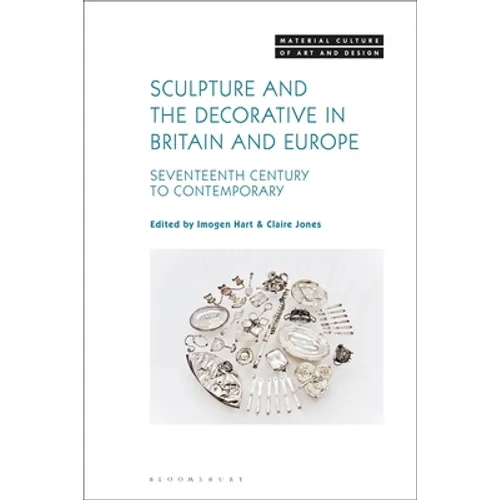 Sculpture and the Decorative in Britain and Europe: Seventeenth Century to Contemporary - Paperback
