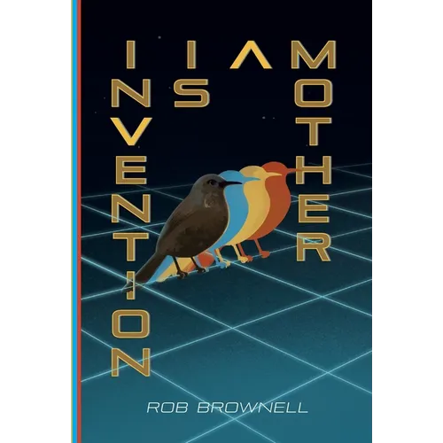 Invention Is a Mother - Hardcover
