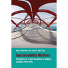Sustainability Matters: Prospects for a Just Transition in Calgary, Canada's Petro-City - Paperback