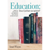 Education: Does God Have an Opinion?: A Biblical Apologetic for Christian Education & Homeschooling - Paperback