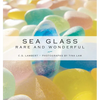 Sea Glass: Rare and Wonderful - Hardcover