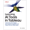Learning AI Tools in Tableau: Level Up Your Data Analytics and Visualization Capabilities with Tableau Pulse and Tableau Agent - Paperback