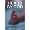 Heard By God: A Story of God's Love and Grace through Grief - Paperback