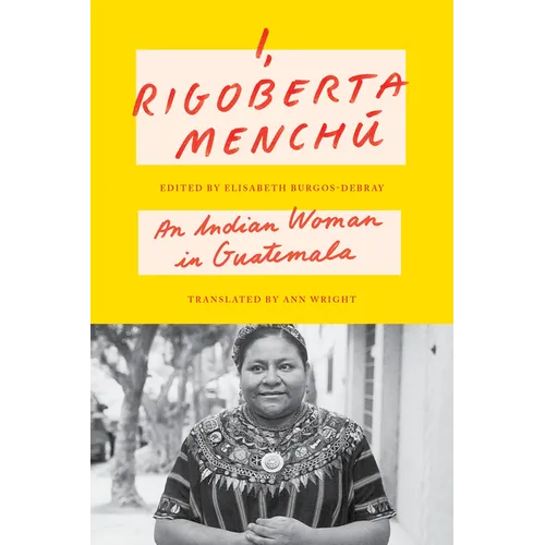 I, Rigoberta Menchú: An Indian Woman in Guatemala - Paperback