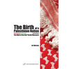 The Birth of the Palestinian Nation: The Myth of the Deir Yassin Massacre - Paperback