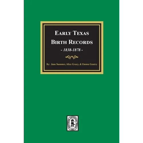 Early Texas Birth Records, 1838-1878 - Paperback