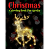 Christmas Coloring Book For Adults: New and Expanded Editions, Ornaments, Christmas Trees, Wreaths, and More! - Paperback