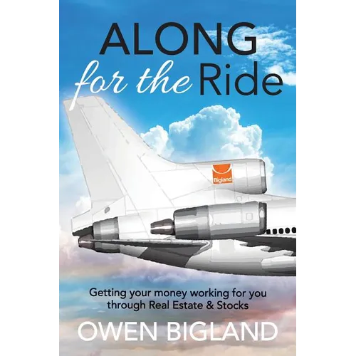 Along for the Ride: Getting Your Money Working for You Through Real Estate and Stocks - Paperback
