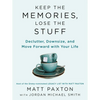 Keep the Memories, Lose the Stuff: Declutter, Downsize, and Move Forward with Your Life - Paperback
