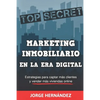 Marketing Inmobiliario en la Era Digital: Los secretos del marketing digital aplicados al negocio inmobiliario - Paperback