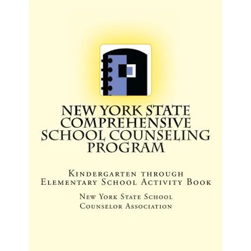 New York State Comprehensive School Counseling Program: Kindergarten Through Elementary School Activity Book - Paperback