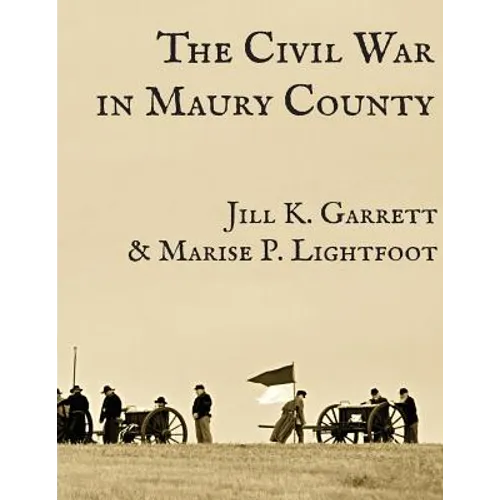 The Civil War in Maury County, Tennessee - Paperback