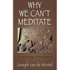 Why We Can't Meditate: A Psychology of Meditation - Paperback