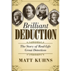 Brilliant Deduction: The Story of Real-Life Great Detectives - Paperback