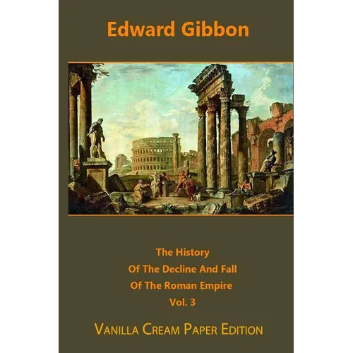 The History Of The Decline And Fall Of The Roman Empire volume 3 - Paperback