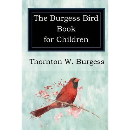 The Burgess Bird Book for Children - Paperback