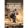 Bourik Chage Pa Ka Kampe A loaded Donkey Cannot Stand Still - Paperback