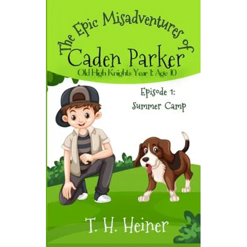 Episode 1: Summer Camp: The Epic Misadventures of Caden Parker - Paperback